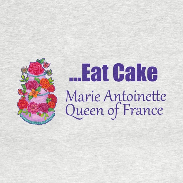 Marie says Eat Cake by astrongwater